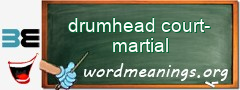 WordMeaning blackboard for drumhead court-martial